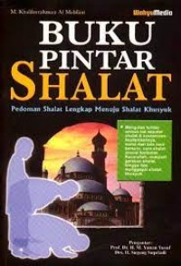 Buku pintar sholat: pedoman shalat lengkap