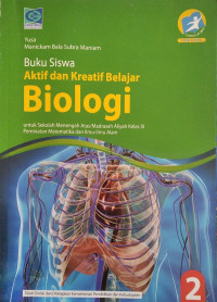 Buku siswa aktif dan kreatif belajar biologi 2 untuk SMA/MA kelas X peminatan Matematika dan Ilmu - Ilmu Alam