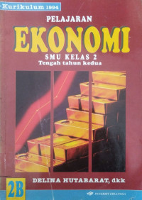 Pelajaran ekonomi Jilid 2B untuk SMU kelas 2 tengah tahun kedua