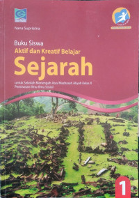 Buku siswa aktif dan kreatif belajar sejarah untuk SMA/MA kelas X peminatan ilmu-ilmu sosial Jilid 1