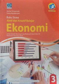 Buku siswa aktif dan kreatif belajar ekonomi untuk SMA/MA kelas XII peminatan Ilmu - Ilmu Sosial