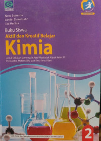 Buku siswa aktif dan kreatif belajar kimia 2 untuk SMA/MA kelas XII peminatan Matematika dan Ilmu - Ilmu Alam