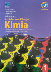 Buku siswa aktif dan kreatif belajar kimia jilid 1 : Untuk SMA/MA kelas X pemintaan matematika dan ilmu-ilmu alam