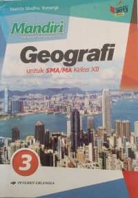 Mandiri geografi jilid  untuk SMA/MA kelas XII