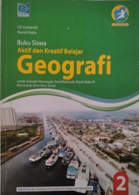 Buku siswa aktif dan kreatif belajar geografi jilid 2: Untuk SMA/MA kelas XII peminatan ilmu-ilmu sosial