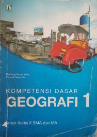 Kompetensi dasar geografi Jilis 1: Untuk kelas X SMA dan MA