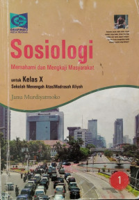 Sososiologi: memahami dan mengkaji masyarakat untuk SMA/MA kelas X