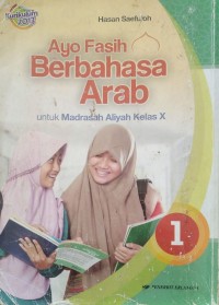 Ayo fasih berbahasa Arab 1 untuk Madrasah Aliyah kelas X