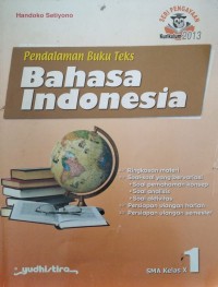 Pendalaman buku teks bahasa Indonesia jilid 1: SMA kelas X