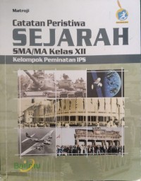 Catatan peristiwa sejarah SMA/MA kels XII kelompok peminatan IPS