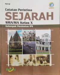 Catatan peristiwa sejarah SMA/MA kelas X : Kelompok peminatan IPS