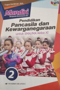 Mandiri PPKn jilid 2: untuk SMA/MA kelas XI berdasarkan kurikulum 2013