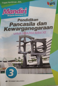 Mandiri PPKn jilid 3: untuk SMA/MA kelas XII berdasarkan kurikulum 2013