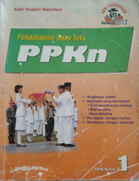 Pendalaman buku teks PPKn jilid 1 : SMA kelas X