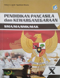 Pendidikan pancasila dan kewarganegaraan: SMA/MA/SMK/MAK