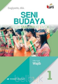 Seni budaya Jilid 1 : Untuk SMA/MA kelas X kelompok wajib