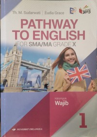 Pathway to English for SMA/MA grade X kelompok wajib