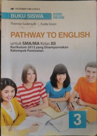 Pathway to English untuk SMA/MA kelas XII kurikulum 2013