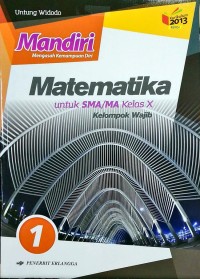 Mandiri Matematika Jilid 1 : untuk SMA/MA Kelas x Kelompok Wajib