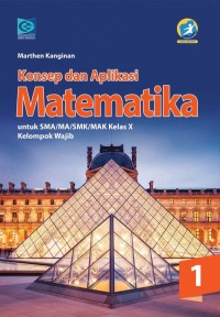 Konsep dan Aplikasi Matematika: untuk SMA/MA/SMK/MAK kelas x Kelompok Wajib