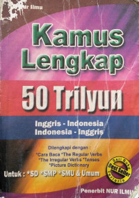 Kamus lengkap 50 trilyun: Inggris - Indonesia, Indonesia - Inggris