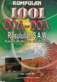 Kumpulan 1001 do'a - do'a Rasulullah SAW: dalam al Qur'an