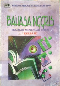 Bahasa Inggris 3 SMU; untuk SMU Kelas 3 cawu 1, 2 & 3