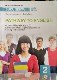 Pathway to English: untuk SMA/ma kelas XI kurikulum 2013 yang disempurnakan kelompok peminatan