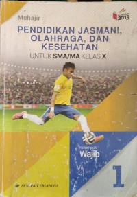 Pendidikan Jasmani, Olahraga, dan Kesehatan : untuk SMA/MA Kelas X Kelompok Wajib Jilid 1