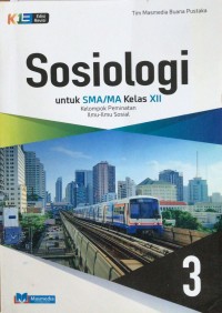Sosiologi jilid 3 : untuk SMA/MA Kelas xii Kelompok Peminatan Ilmu-Ilmu Sosial