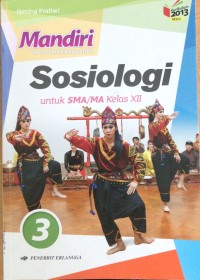 Mandiri Mengasah Kemampuan diri Sosiologi Jilid 3 : Untuk SMA/MA Kelas xii Revisi