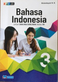 Bahasa Indonesia jilid 3 : untuk SMA/MA/SMK/MAK kelas xii