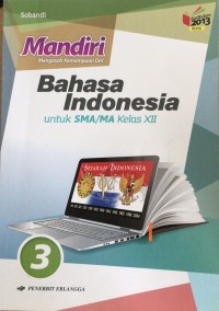 Mandiri Bahasa Indonesia jilid 3: untuk SMA/MA kelas xii
