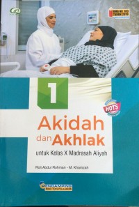 Aqidah dan Akhlak jilid 1: Untuk kelas X Madrazah Aliyah
