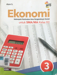 Ekonomi untuk SMA/MA kelas XII jilid 3 : Kelompok peminatan Ilmu Pengetahuan Sosial