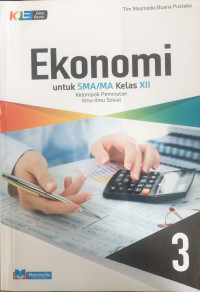 Ekonomi Untuk SMA/MA Kelas XII: Kelompok Peminatan Ilmu-Ilmu Sosial