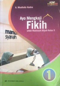 Ayo mengkaji fikih  ;untuk msdrasah aliyah kelas X jilid 1