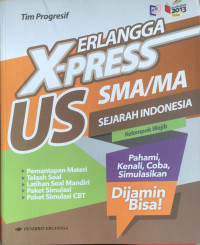 Erlangga x-press US SMA/MA Sejarah Indonesia Kelompok Wajib