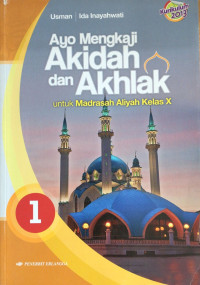 Ayo Mengkaji Akidah dan Akhlak untuk MA kelas x