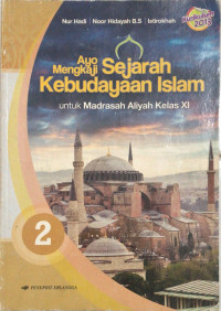 Ayo Mengkaji Sejarah kebudayaan islam untuk MA kelas xi