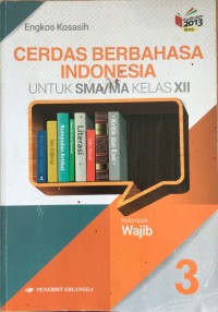 Cerdas berbahasa indonesia untuk sma/ma kelas xii kelompok wajib