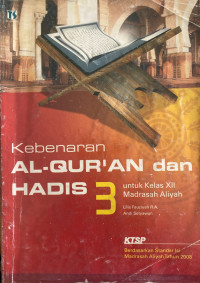 Kebenaran al-qur'an dan hadis 3 untuk kelas xii madrasah aliyah