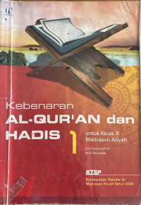 Kebenaran al-qur'an dan hadis untuk kelas x madrasah aliyah