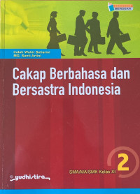 Cakap Berbahasa dan Bersastra Indonesia SMA/MA/SMK Kelas XI
