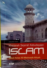 Khazanah sejarah kebudayaan islam untuk kelas xii madrasah aliyah