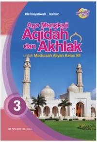 Ayo mengkaji aqidah dan akhlak untuk Madrasah Aliyah kelas XII jilid 3