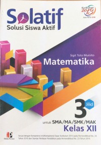 SOLATIF Solusi Siswa Aktif Matematika: untuk SMA/MA/SMK/MAK kelas xii
