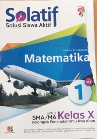 SOLATIF Solusi Siswa Matematika: untuk SMA/MA/SMK/MAK kelas x Kelompok Peminatan Ilmi-ilmu alam