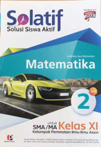 Solatif solusi siswa aktif: Matematika untuk SMA/MA kelas XI kelompok peminatan ilmu-ilmu alam jilid 2