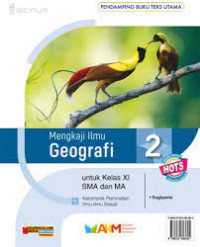 Mengkaji ilmu geografi 2 untuk kelas xi sma dan ma